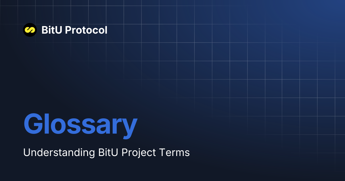 Glossary | BitU Protocol